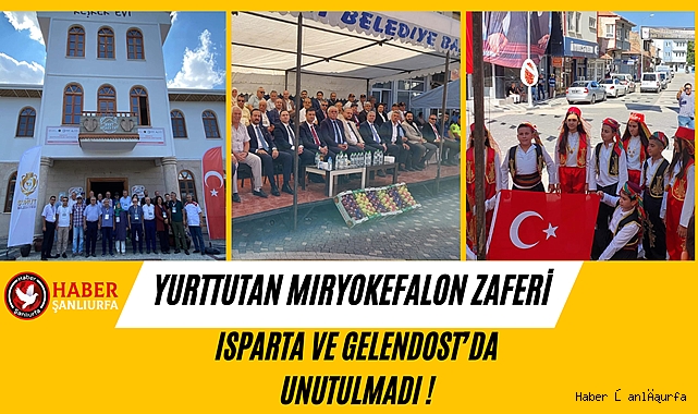 Yurttutan Miryokefalon Zaferi Isparta ve Gelendost’da Unutulmadı !