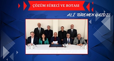 Çözüm Süreci ve Rota