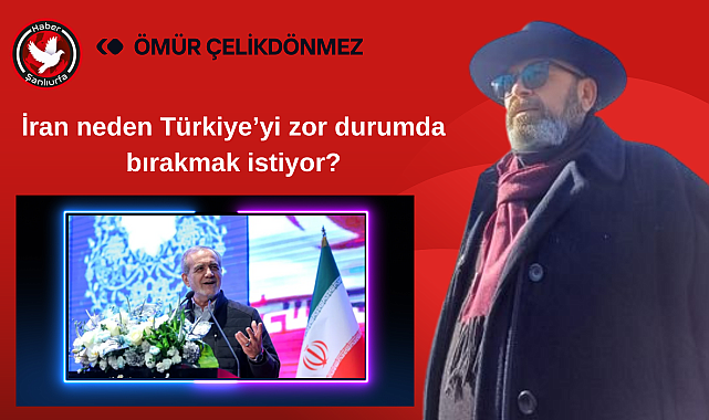 İran neden Türkiye'yi zor durumda bırakmak istiyor?