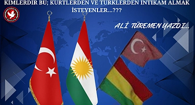 Kimlerdir Bu; Kürtlerden Ve Türklerden İntikam Almak İsteyenler?