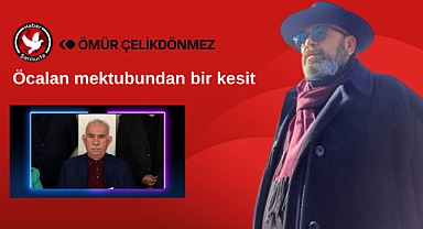 Öcalan  mektubundan bir kesit